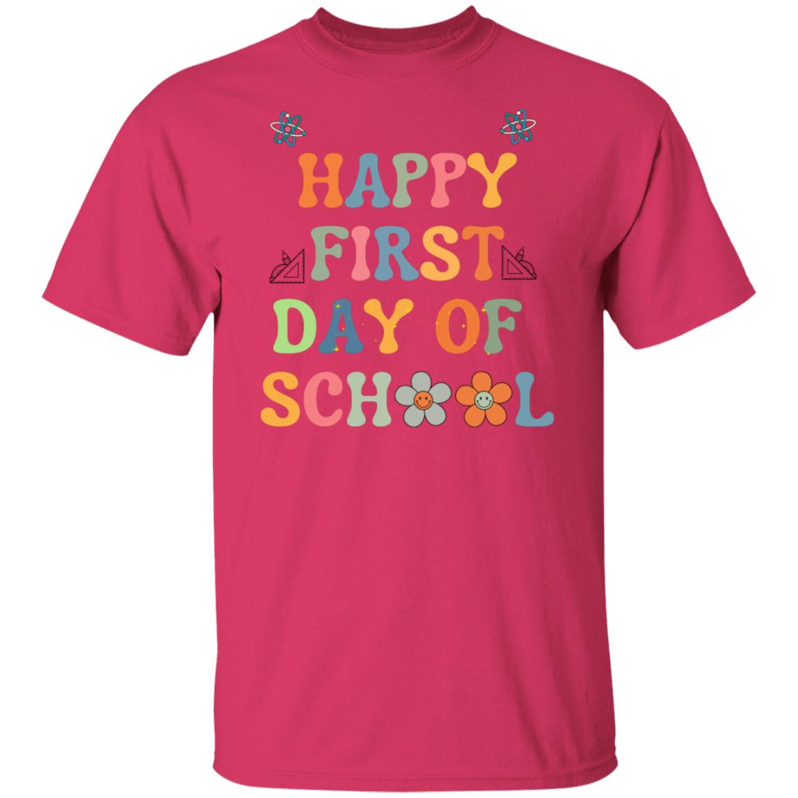 Happy First Day of School V1 | G500 5.3 oz. T-Shirt.