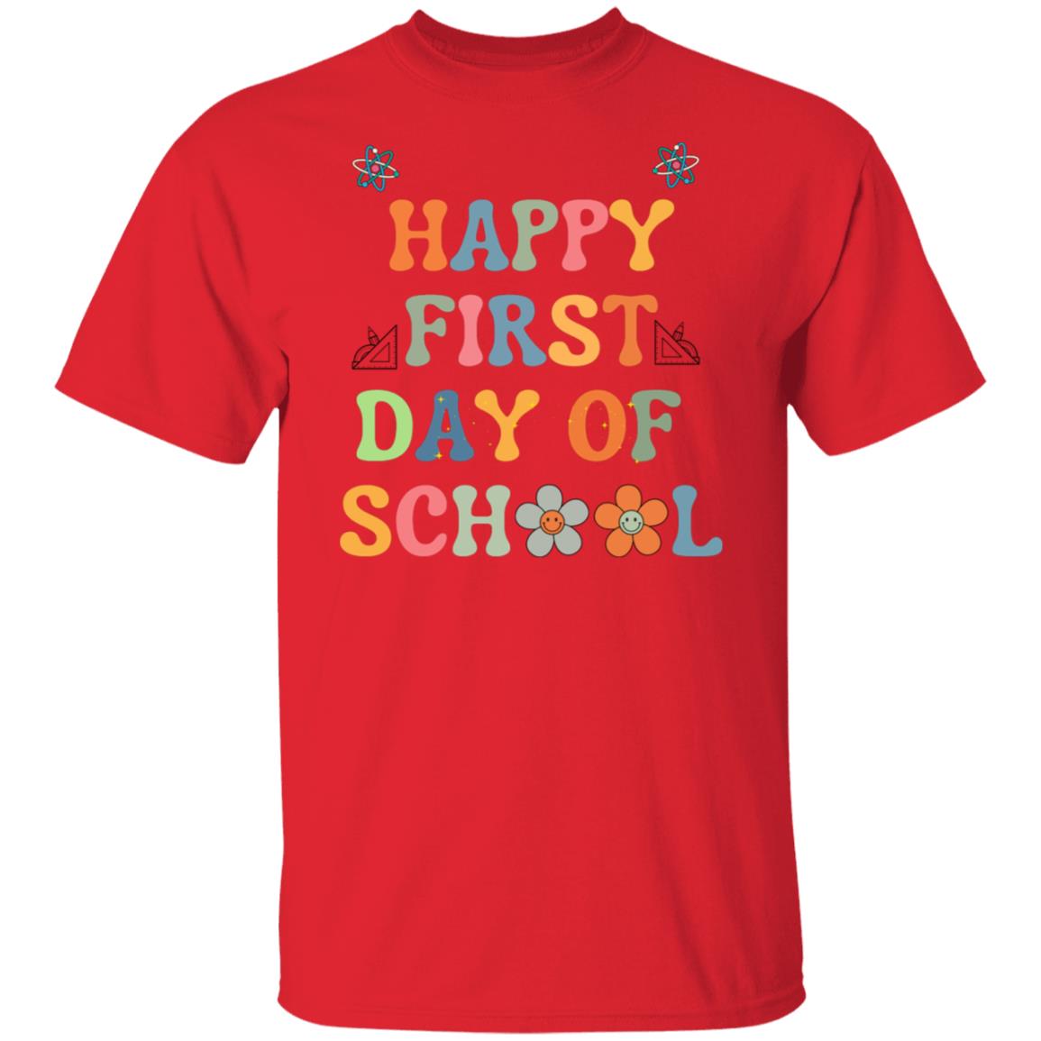 Happy First Day of School V1 | G500 5.3 oz. T-Shirt.