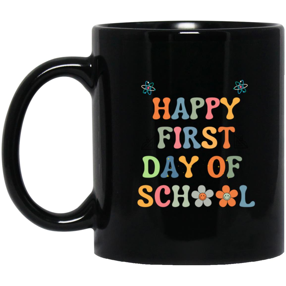 Happy First Day of School | BM11OZ 11 oz. Black Mug
